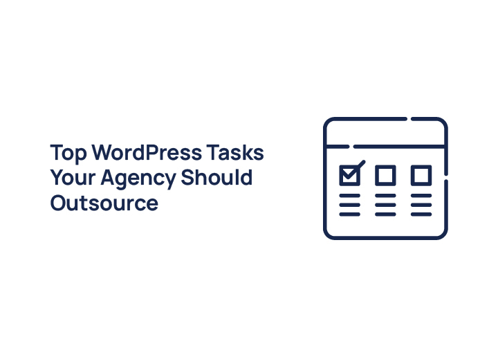 Top-wordpress-tasks-your-agency-should-outsource