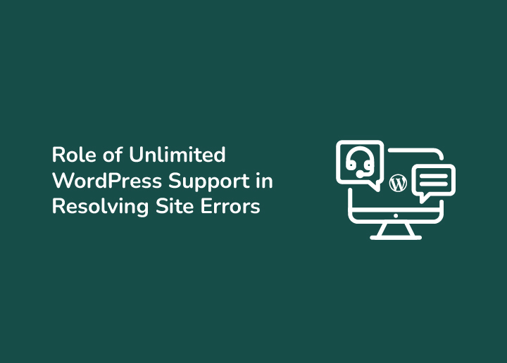 The Role of Unlimited WordPress Support in Resolving Critical Site Errors
