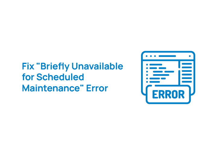 fix-briefly-unavailable-scheduled-maintenance-error