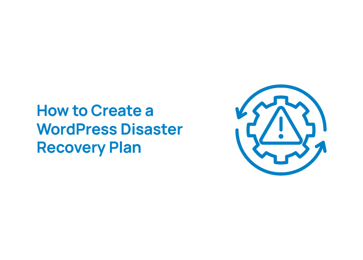 how-to-create-a-wordpress-disaster-recovery-plan