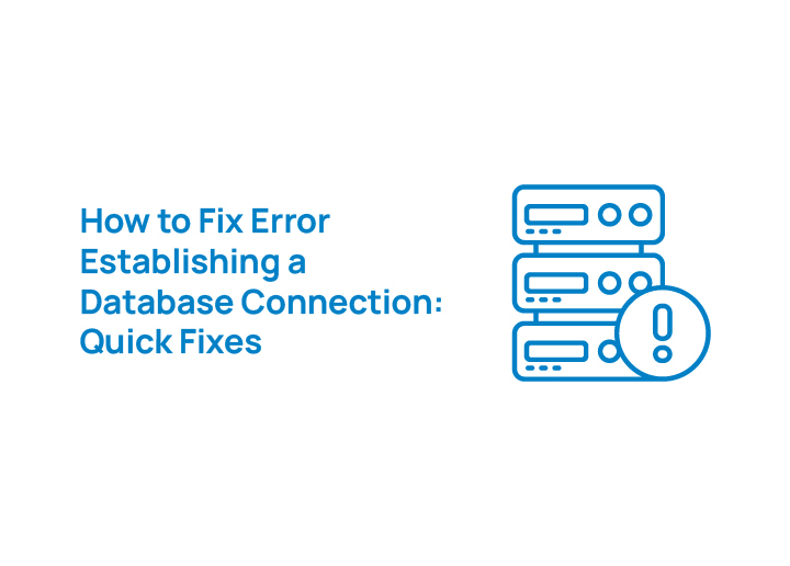 how-to-fix-error-establishing-a-database-connection-quick-fixes