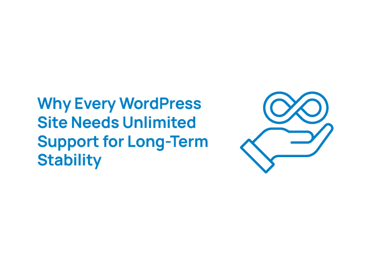 why-every-wordpress-site-needs-unlimited-support-for-long-term-stability