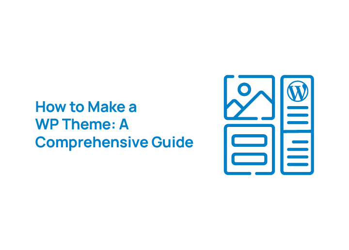 How to Make a WP Theme