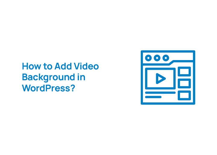 How to Add Video Background in WordPress