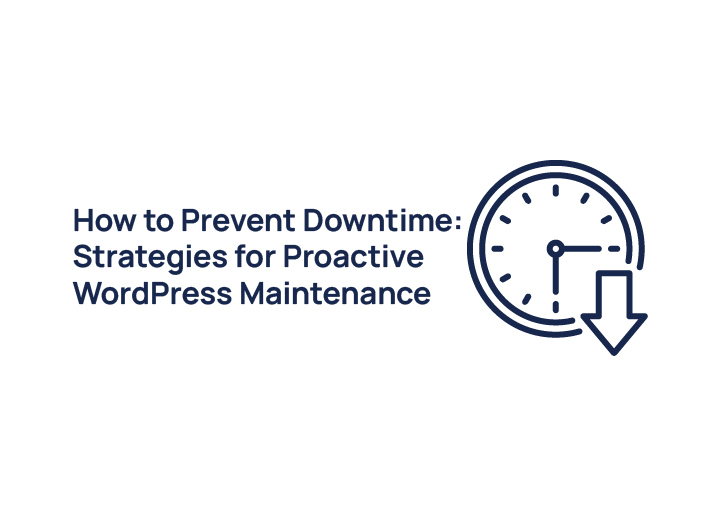 how-to-prevent-downtime-strategies-for-proactive-wordpress-maintenance