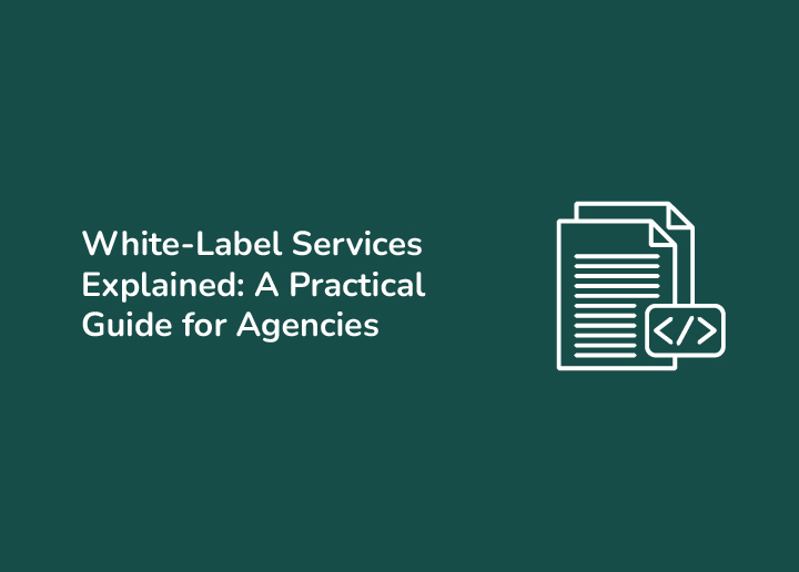 White-Label Services Explained A Practical Guide for Agencies